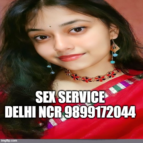 CALL GIRLS IN DELHI SAKET 9899172044 SHOT 1500 NIGHT 6000