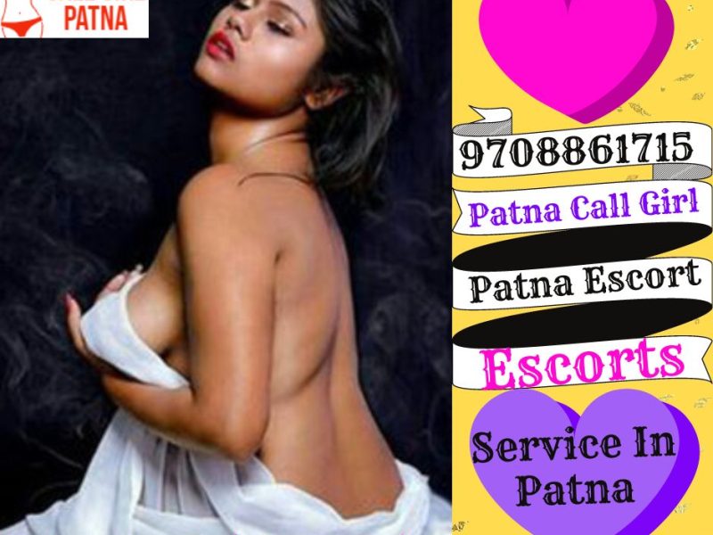Escort Service Patna Contact 📲9708861715 near by Patna railway station